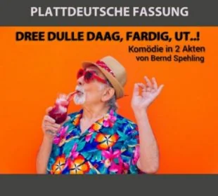 Dree dulle Daag, fardig, ut..! (10 Rollen)