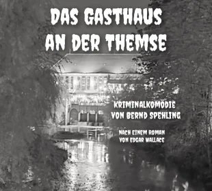 NEU ! -"Das Gasthaus an der Themse" -  Sehr variable Besetzung - Auch ideal für Freilichtbühnen!