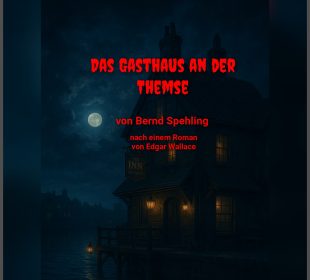 NEU ! -"Das Gasthaus an der Themse" -  Sehr variable Besetzung - Auch ideal für Freilichtbühnen!