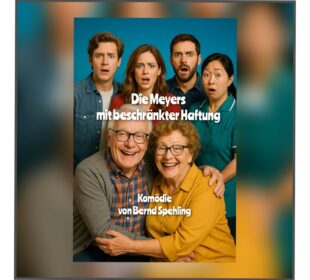 NEU ! "Die Meyers mit beschränkter Haftung" - Eine bissige Ensemble-Komödie für 5 weibl. / 3 männl. oder auch 4 weibl./ 4 männl. Schauspieler/-innen